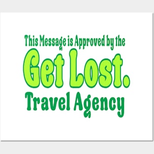 GET LOST. TRAVEL AGENCY GREEN Posters and Art